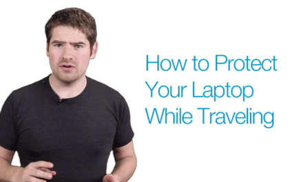 How to Protect Your Laptop While Traveling