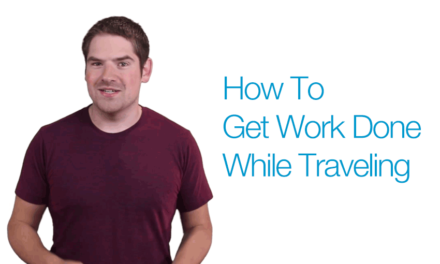 How To Get Work Completed While Traveling